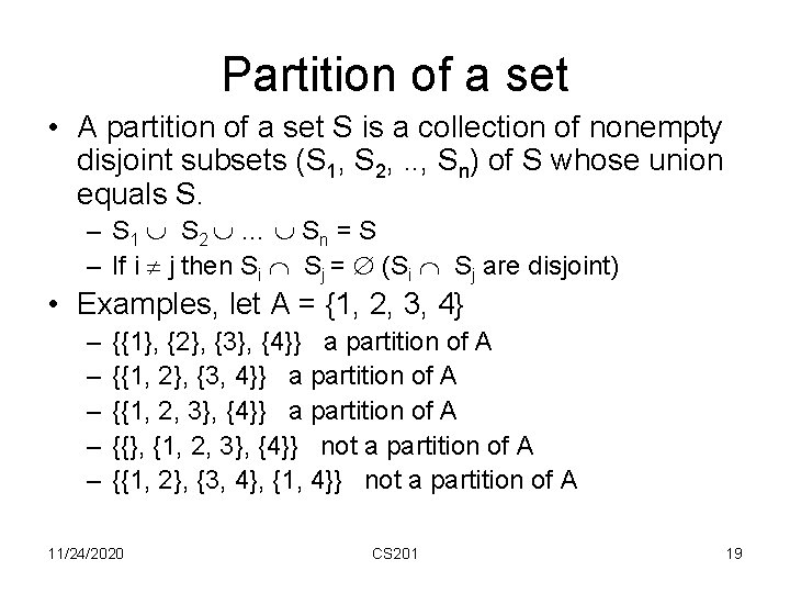 Partition of a set • A partition of a set S is a collection