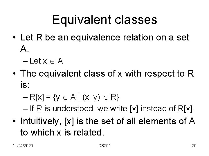 Equivalent classes • Let R be an equivalence relation on a set A. –