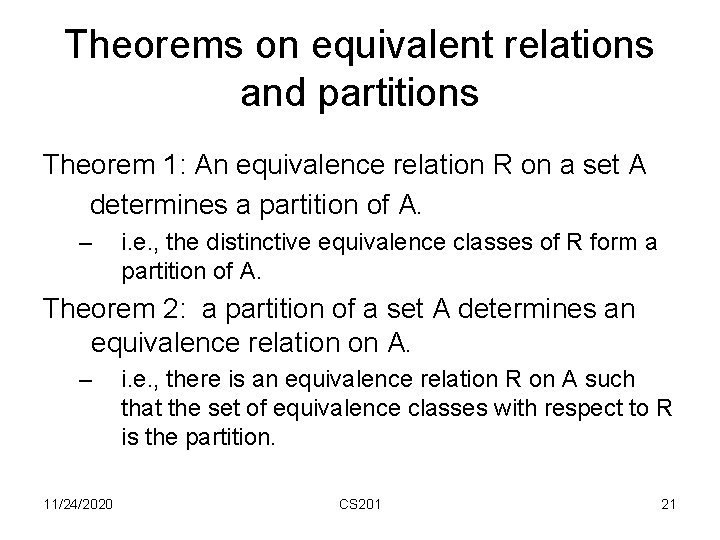 Theorems on equivalent relations and partitions Theorem 1: An equivalence relation R on a