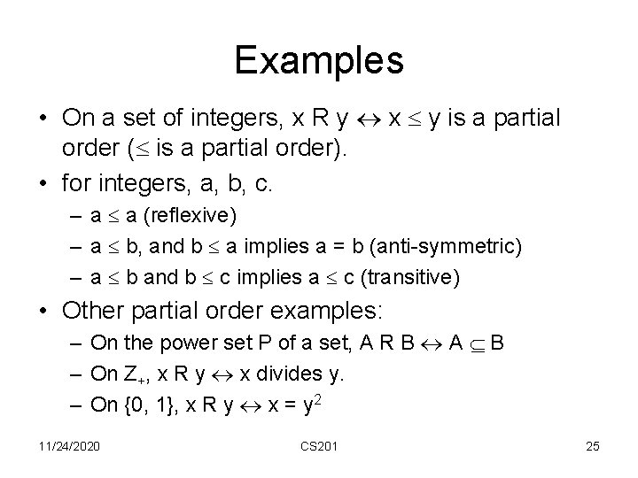 Examples • On a set of integers, x R y x y is a