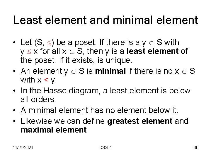 Least element and minimal element • Let (S, ) be a poset. If there