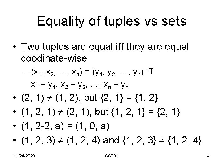 Equality of tuples vs sets • Two tuples are equal iff they are equal
