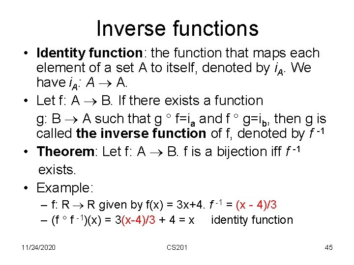 Inverse functions • Identity function: the function that maps each element of a set