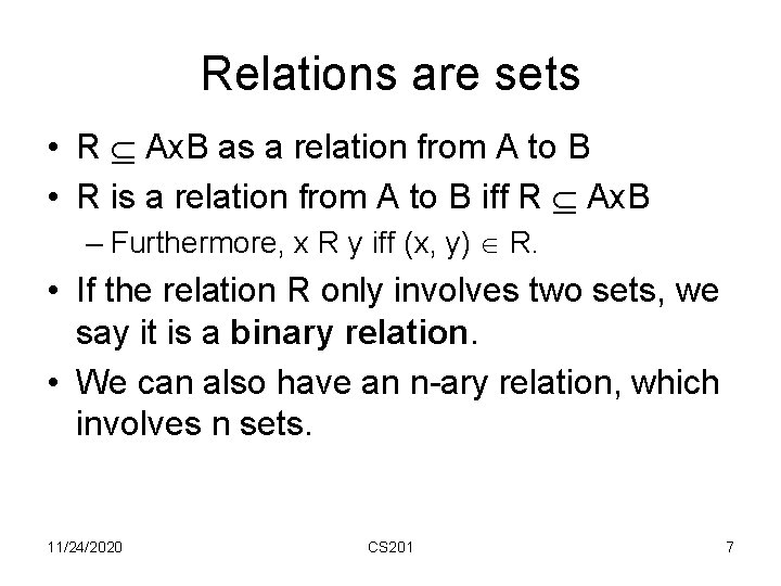 Relations are sets • R Ax. B as a relation from A to B