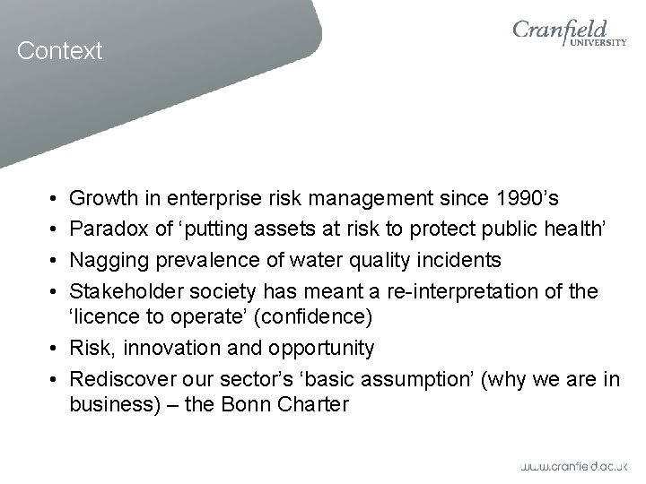 Context • • Growth in enterprise risk management since 1990’s Paradox of ‘putting assets