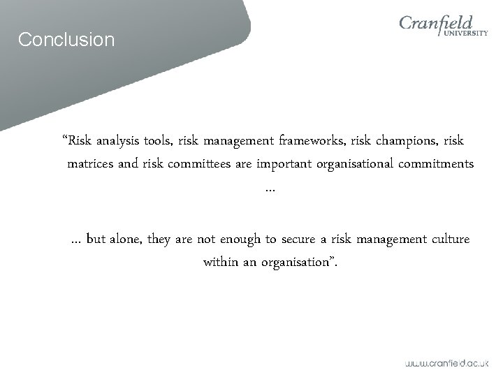 Conclusion “Risk analysis tools, risk management frameworks, risk champions, risk matrices and risk committees