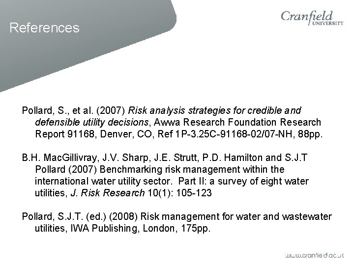 References Pollard, S. , et al. (2007) Risk analysis strategies for credible and defensible