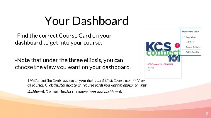 Your Dashboard -Find the correct Course Card on your dashboard to get into your