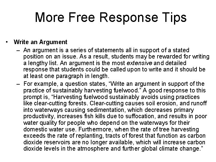 More Free Response Tips • Write an Argument – An argument is a series
