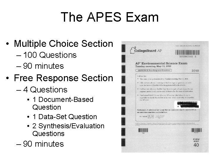 The APES Exam • Multiple Choice Section – 100 Questions – 90 minutes •