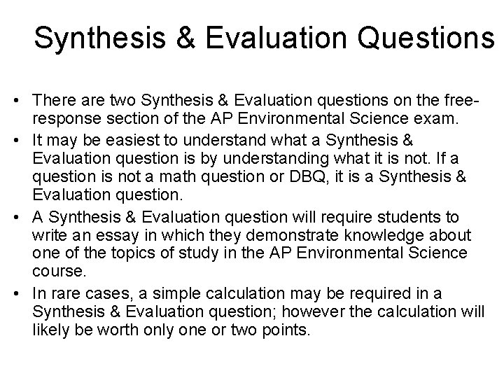 Synthesis & Evaluation Questions • There are two Synthesis & Evaluation questions on the