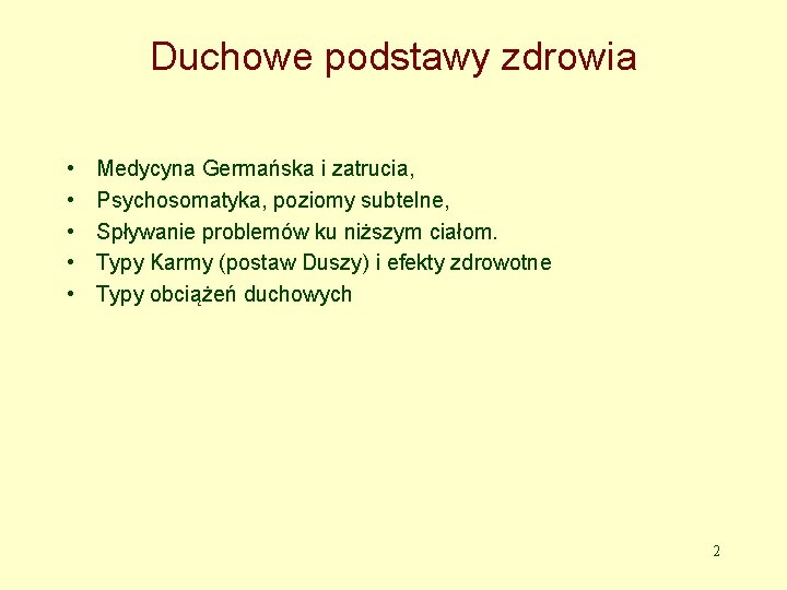 Duchowe podstawy zdrowia • • • Medycyna Germańska i zatrucia, Psychosomatyka, poziomy subtelne, Spływanie