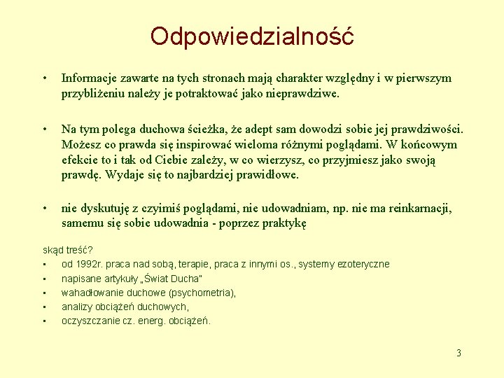 Odpowiedzialność • Informacje zawarte na tych stronach mają charakter względny i w pierwszym przybliżeniu