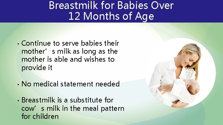 Breastmilk for Babies Over 12 Months of Age • • • Continue to serve