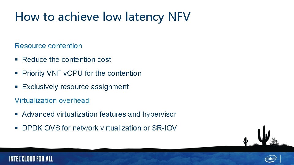 How to achieve low latency NFV Resource contention Reduce the contention cost Priority VNF