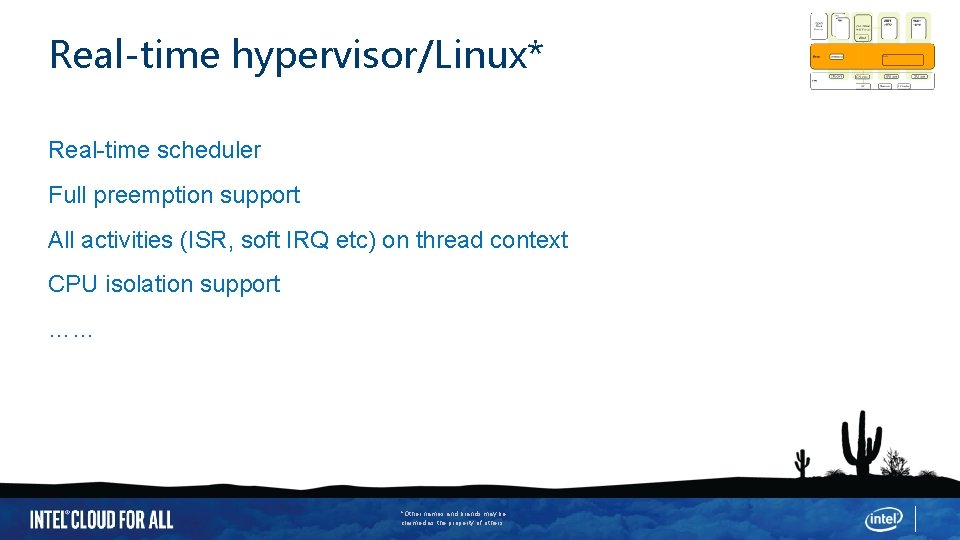Real-time hypervisor/Linux* Real-time scheduler Full preemption support All activities (ISR, soft IRQ etc) on