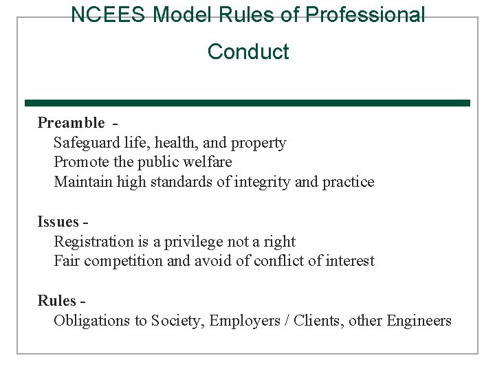 NCEES Model Rules of Professional Conduct Preamble Safeguard life, health, and property Promote the