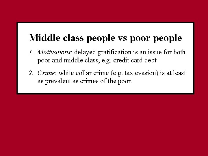 Middle class people vs poor people 1. Motivations: delayed gratification is an issue for