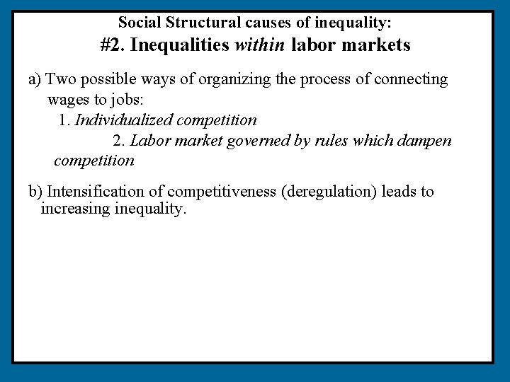 Social Structural causes of inequality: #2. Inequalities within labor markets a) Two possible ways