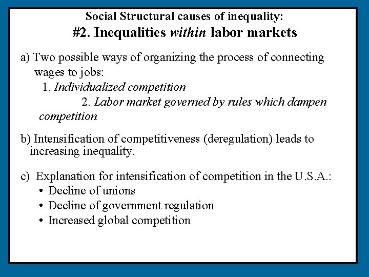 Social Structural causes of inequality: #2. Inequalities within labor markets a) Two possible ways