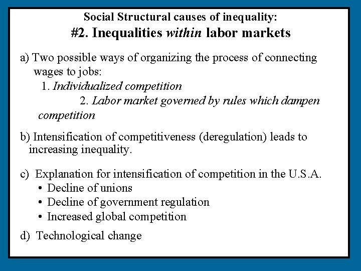 Social Structural causes of inequality: #2. Inequalities within labor markets a) Two possible ways