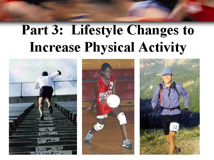 Part 3: Lifestyle Changes to Increase Physical Activity 