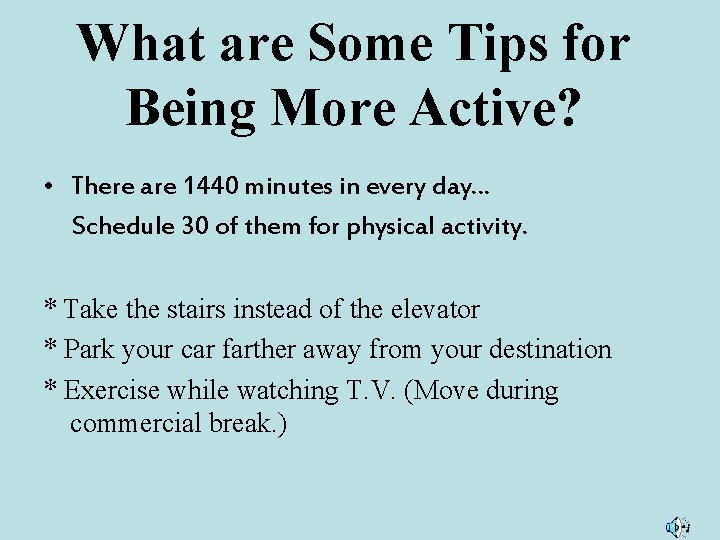 What are Some Tips for Being More Active? • There are 1440 minutes in