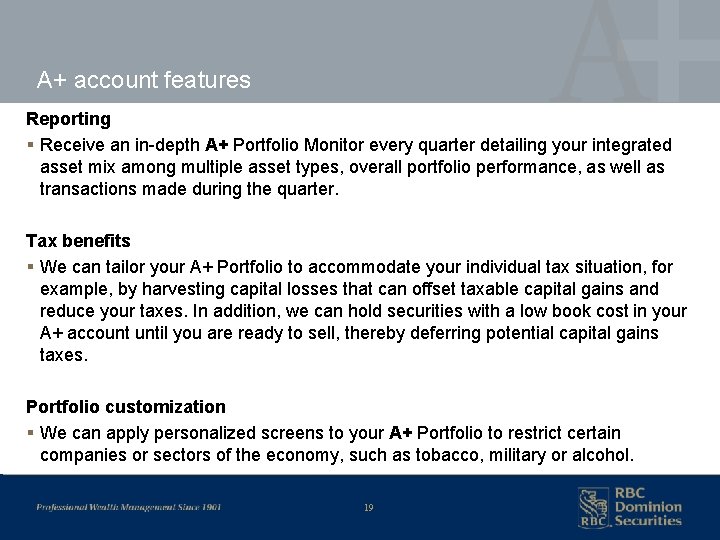 A+ account features Reporting § Receive an in-depth A+ Portfolio Monitor every quarter detailing