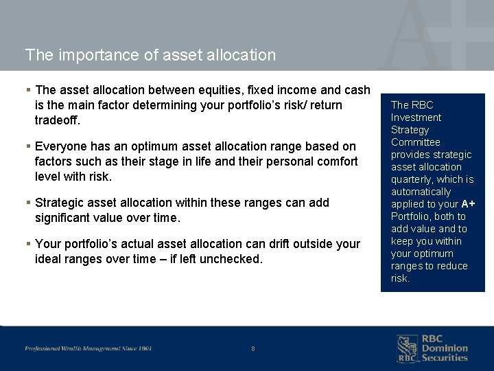 The importance of asset allocation § The asset allocation between equities, fixed income and