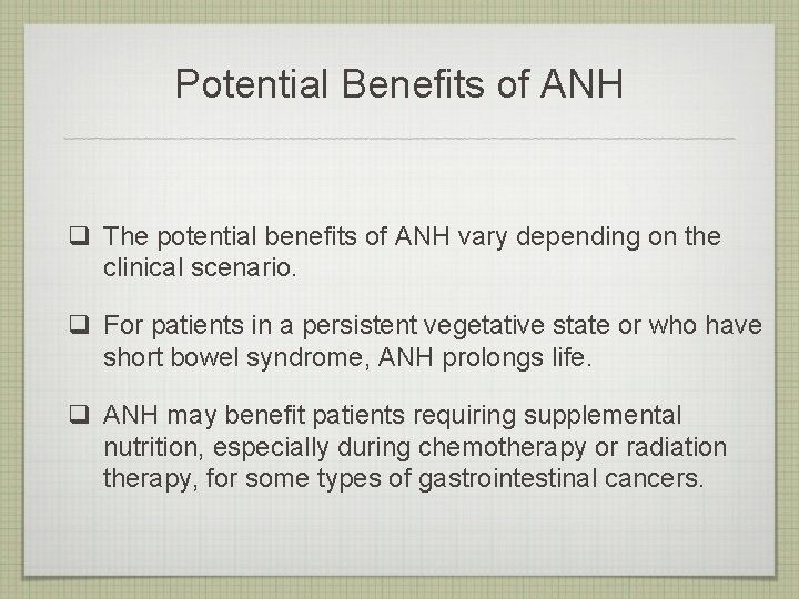 Potential Benefits of ANH q The potential benefits of ANH vary depending on the