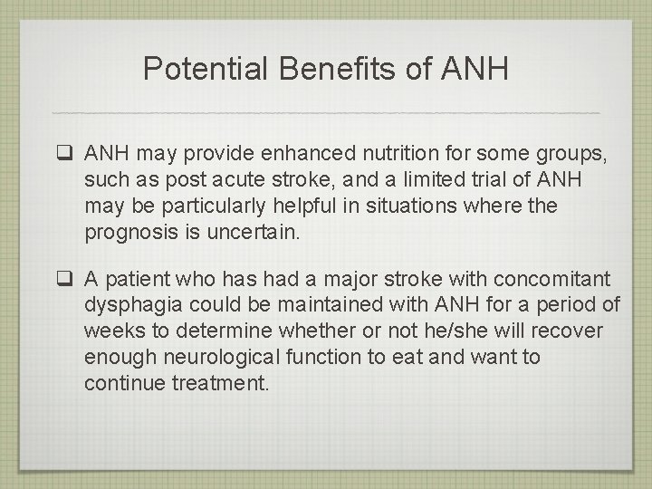 Potential Benefits of ANH q ANH may provide enhanced nutrition for some groups, such