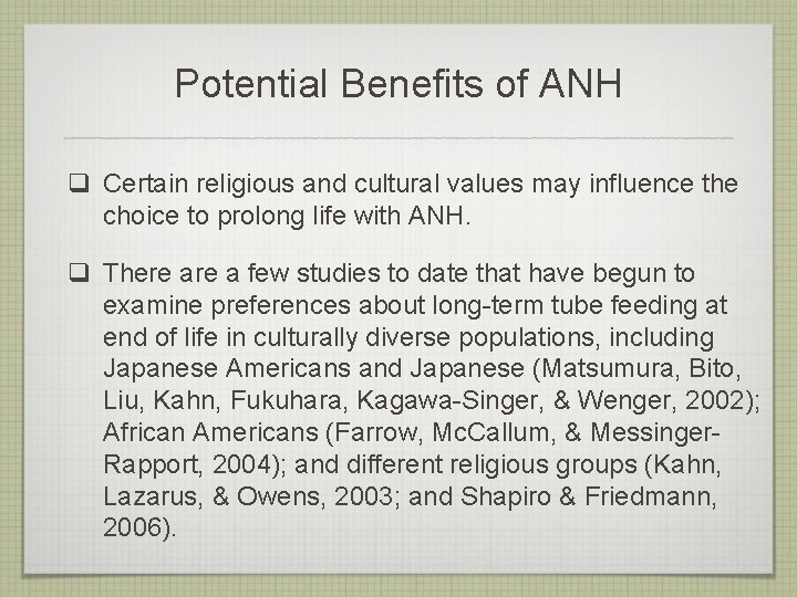Potential Benefits of ANH q Certain religious and cultural values may influence the choice