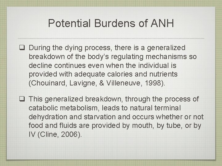 Potential Burdens of ANH q During the dying process, there is a generalized breakdown