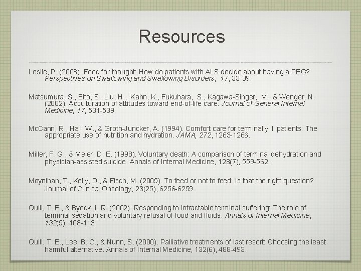 Resources Leslie, P. (2008). Food for thought: How do patients with ALS decide about