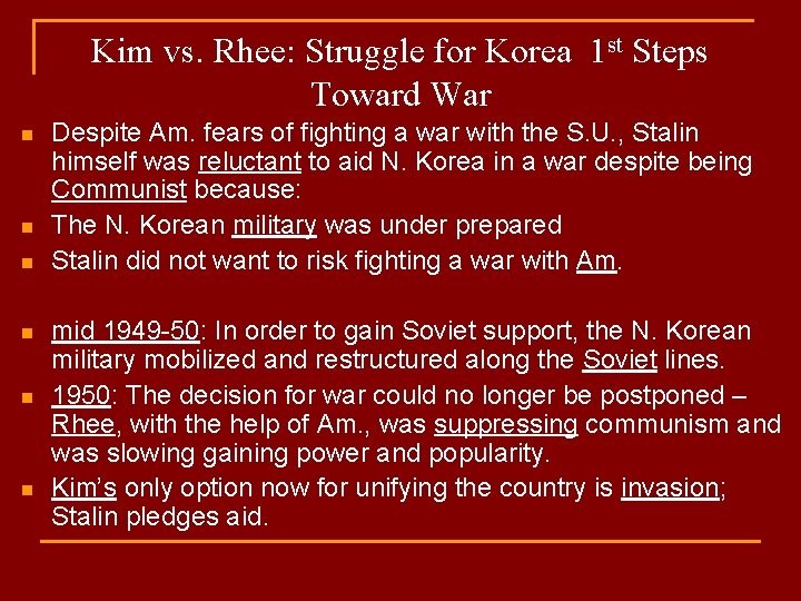 Kim vs. Rhee: Struggle for Korea 1 st Steps Toward War n n n