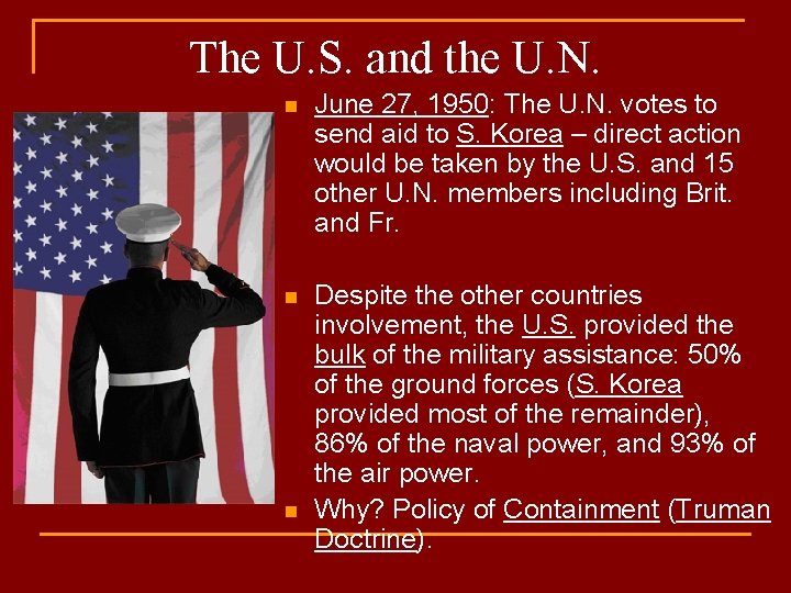 The U. S. and the U. N. n June 27, 1950: The U. N.