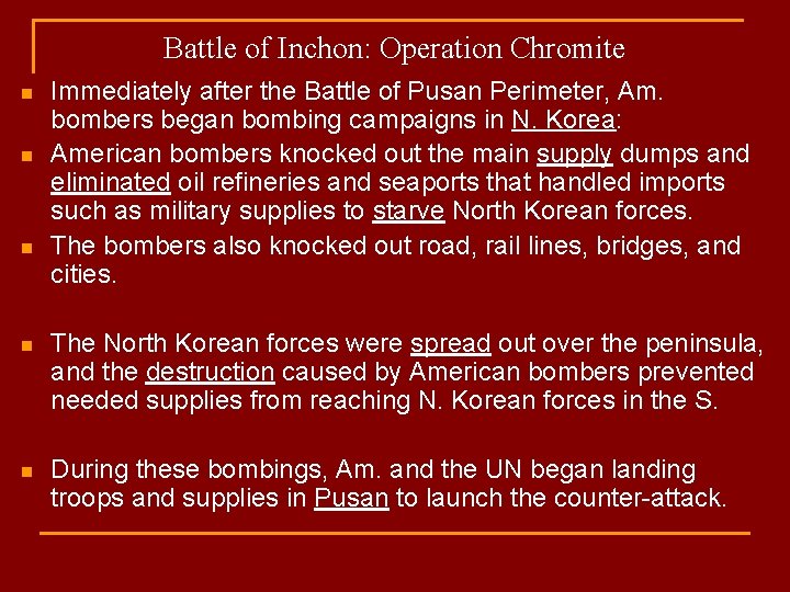 Battle of Inchon: Operation Chromite n n n Immediately after the Battle of Pusan