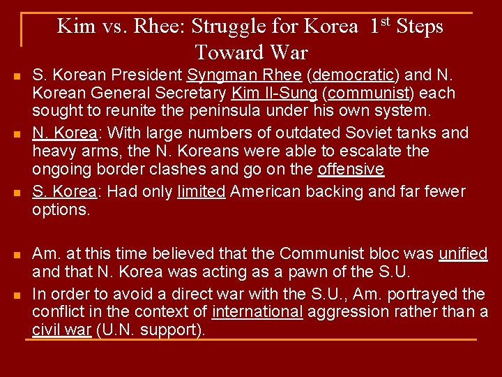 Kim vs. Rhee: Struggle for Korea 1 st Steps Toward War n n n