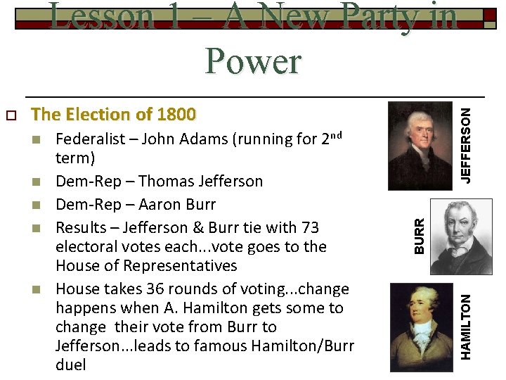 Lesson 1 – A New Party in Power n n Federalist – John Adams