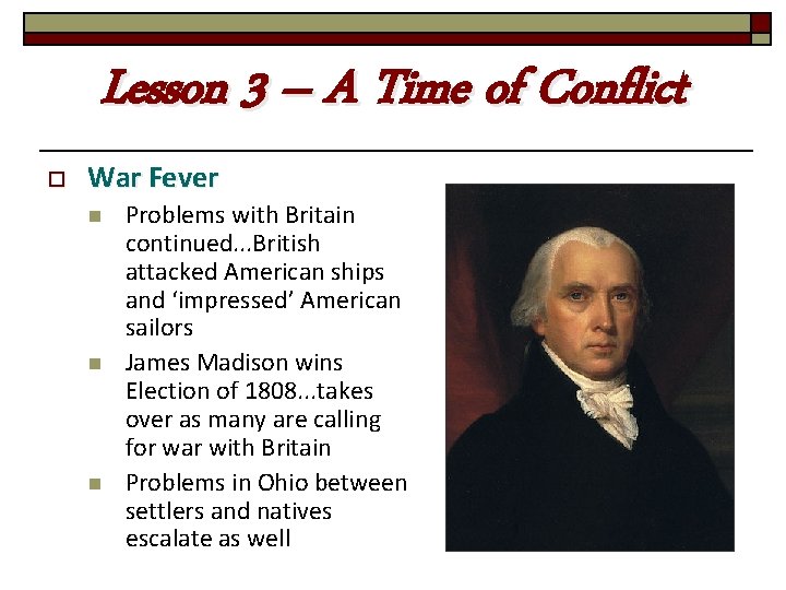 Lesson 3 – A Time of Conflict o War Fever n n n Problems