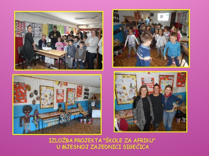 IZLOŽBA PROJEKTA “ŠKOLE ZA AFRIKU” U MJESNOJ ZAJEDNICI SIGEČICA IZLOŽBA PROJEKTA “ŠKOLE ZA AFRIKU” U MJESNOJ ZAJEDNICI SIGEČICA