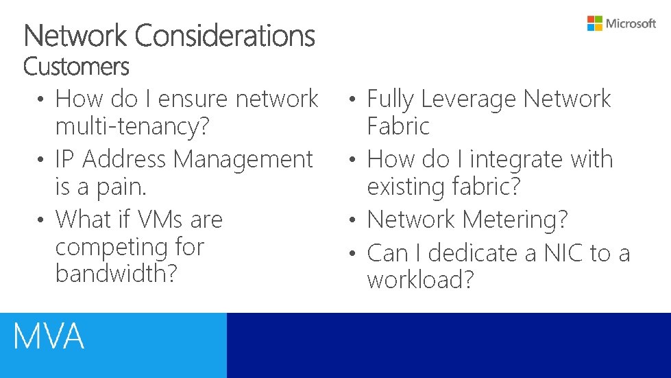  • How do I ensure network multi-tenancy? • IP Address Management is a