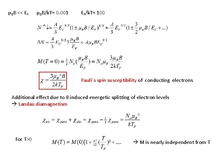 µBB << EF µBB/k. T≈ 0. 001 EF/k. T≈ 100 Pauli´s spin susceptibility of