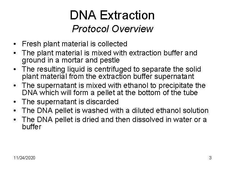 DNA Extraction Protocol Overview • Fresh plant material is collected • The plant material