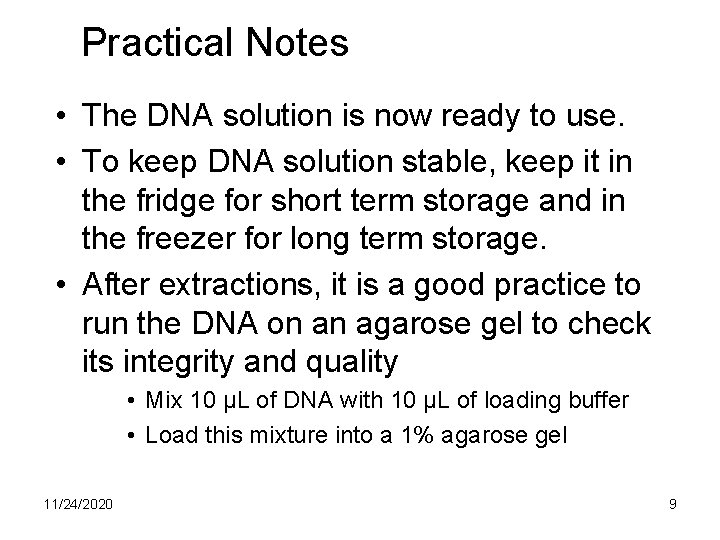 Practical Notes • The DNA solution is now ready to use. • To keep