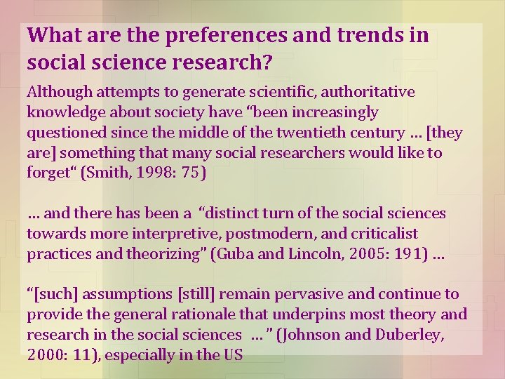 What are the preferences and trends in social science research? Although attempts to generate