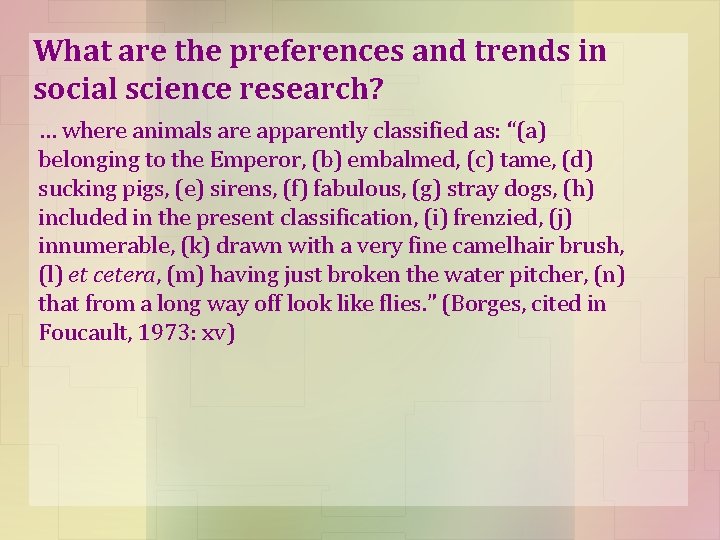 What are the preferences and trends in social science research? … where animals are