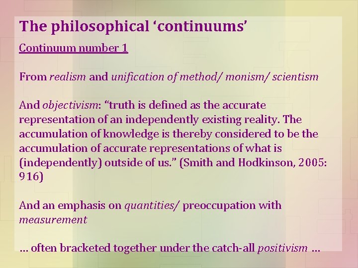 The philosophical ‘continuums’ Continuum number 1 From realism and unification of method/ monism/ scientism