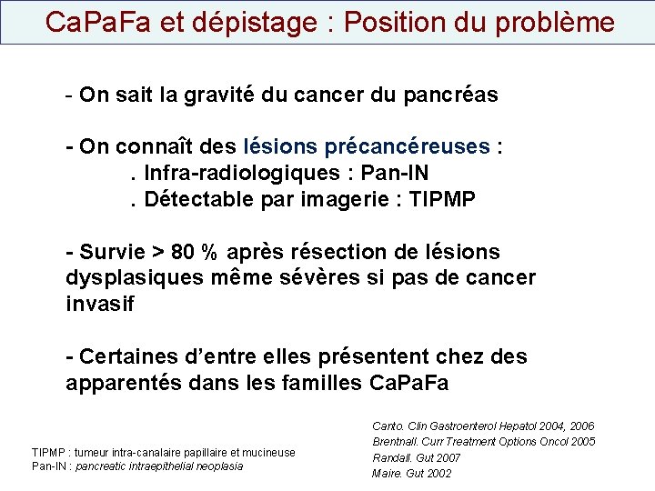 Ca. Pa. Fa et dépistage : Position du problème - On sait la gravité