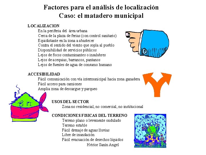 Factores para el análisis de localización Caso: el matadero municipal LOCALIZACION En la periferia